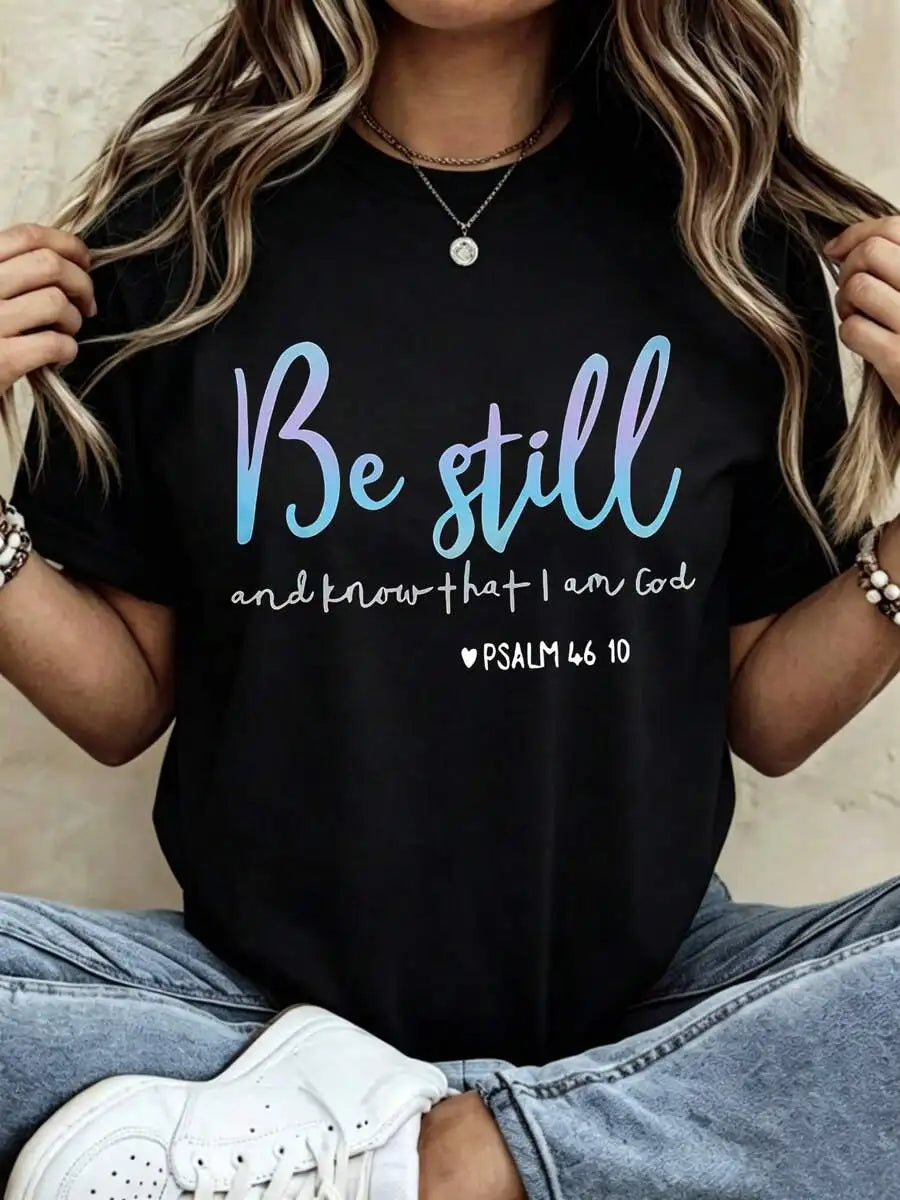 "Be Still And Know That I Am God" Women's T-Shirt