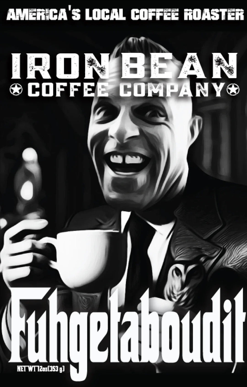 Fuggedaboutit Espresso Blend Iron Bean