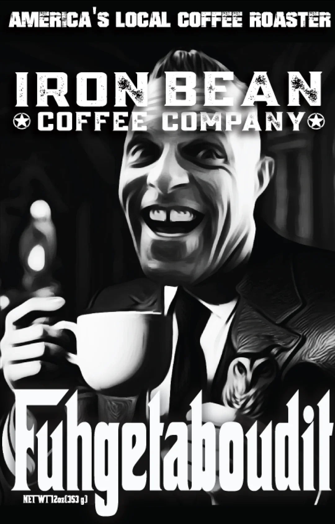 Fuggedaboutit Espresso Blend Iron Bean